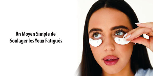 Un Moyen Simple de Soulager les Yeux Fatigués